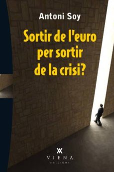 Sortir de l euro per sortir de la crisi? (edición en catalán)