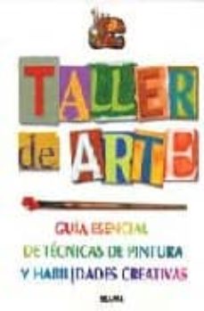 Taller de arte: guia esencial de tecnicas de pintura y habilidade s creativas