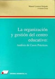 La organizacion y gestion del centro educativo: analisis de los c asos practicos (2ª ed.) (edición en inglés)