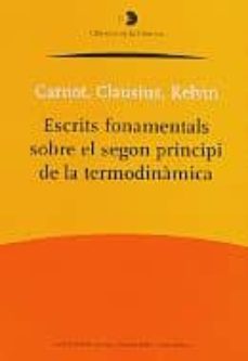 Escrits fonamentals sobre el segon principi de la termodinamica (edición en catalán)