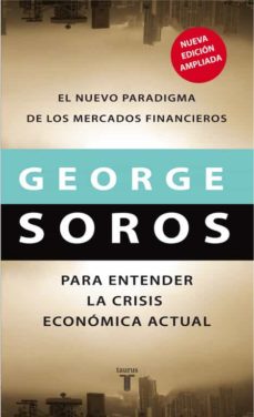 Para entender la crisis economica actual: el nuevo paradigma de l os mercados financieros