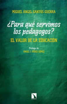 ¿para que servimos los pedagogos? el valor de la educaciÓn