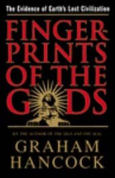 Fingerprints of the gods: the evidence of earth s lost civilizati on (edición en inglés)