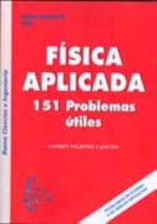 Fisica aplicada: 151 problemas utiles