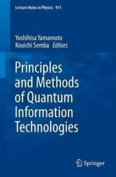 PRINCIPLES AND METHODS OF QUANTUM INFORMATION TECHNOLOGIES: 2016 (edición en inglés)