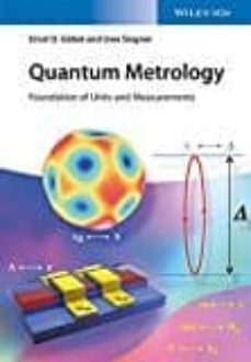 QUANTUM METROLOGY: FOUNDATION OF UNITS AND MEASUREMENTS (edición en inglés)