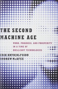 The second machine age: work, progress, and prosperity in a time of brilliant technologies (edición en inglés)