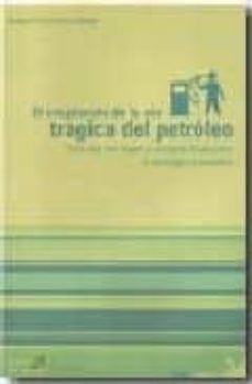 El crepusculo de la era tragica del petroleo: pico del oro negro y colapso financiero (y ecologico) mundial