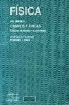 Fisica (vol. ii): campos y ondas (ed. rev. y aum.)