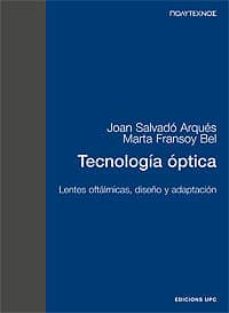 Tecnologia optica: lentes oftalmicas, diseÑo y adaptacion