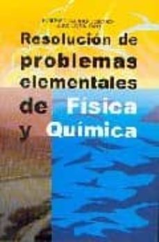 Resolucion de problemas elementales de fisica y quimica