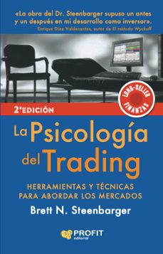 La psicologÍa del trading. herramientas y tÉcnicas para abordar l os mercados