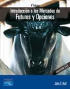 Introduccion a los mercados de futuros y opciones (4ª ed.)