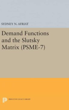 Demand functions and the slutsky matrix. (psme-7), volume 7