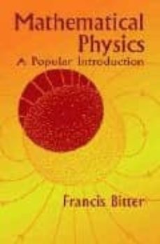 Mathematical physics: a popular introduction (edición en inglés)