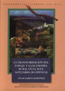 La transformacion del paisaje y de la economia rural en la montaÑ a mediterranea andaluza: la alta alpujarra occidental