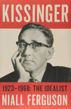 Kissinger: 1923-1968: the idealist (edición en inglés)