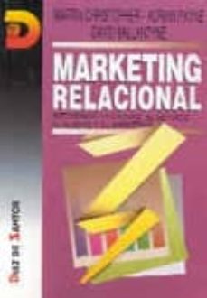 Marketing relacional: integrando la calidad, el servicio al clien te y el marketing