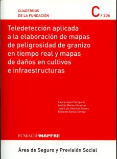 Teledeteccion aplicada a la elaboracion de mapas de peligrosidad de granizo en tiempo real y mapas de daÑos en cultivos e infraestructuras