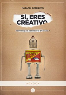 SÍ, eres creativo: tÉcnicas para potenciar tu creatividad