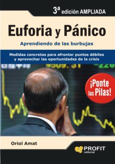 Euforia y panico: aprendiendo de las burbujas (3ª ed.)