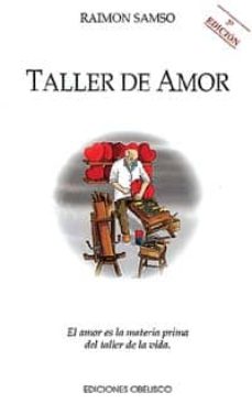 Taller de amor el amor es la materia prima del taller de la vida