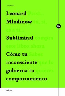 Subliminal: como el inconsciente gobierna tu comportamiento