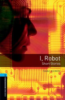 I, robot (obl 5: oxford bookworms library) (edición en inglés)