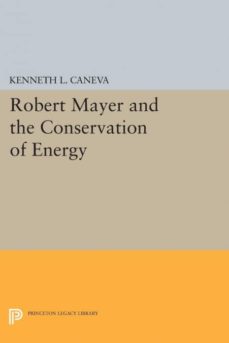 Robert mayer and the conservation of energy