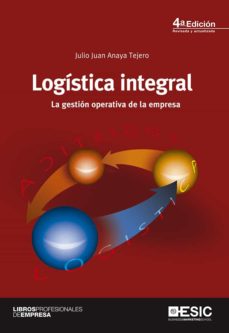 Logistica integral. la gestion operativa de la empresa (4ª ed.)