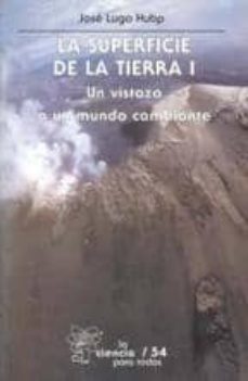 La superficie de la tierra i: un vistazo a un mundo cambiante (4ª ed.)