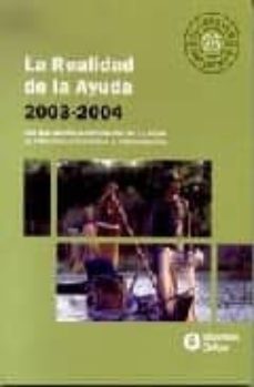 La realidad de la ayuda 2003-2004: una evaluacion independiente d e la ayuda al desarrollo espaÑola e internacional