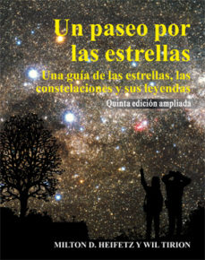 Un paseo por las estrellas (5ª ed.): una guia de las estrellas, l as constelaciones y sus leyendas