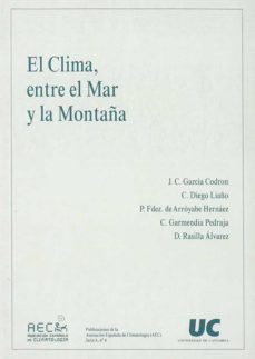 El clima, entre el mar y la montaÑa: asociacion espaÑola de clima tologia: congreso (4º, 2004, santander)