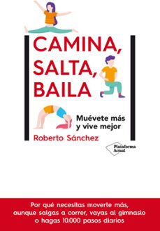 Camina, salta, baila: muevete mas y vive mejor