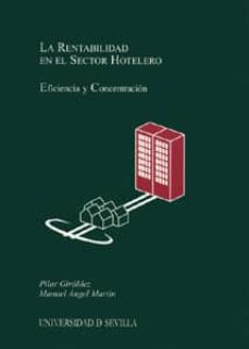 La rentabilidad en el sector hotelero: eficiencia y concentracion