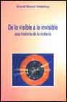 De lo visible a lo invisible: una historia de la materia