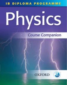 Ib diploma programme: course companion: physics (edición en inglés)