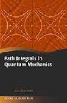 Path integrals in quantum mechanics (edición en inglés)