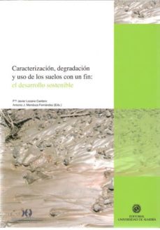 Caracterizacion, degradacion y uso de los suelos con un fin: el d esarrollo sostenible