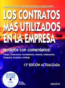 Los contratos mas utilizados en la empresa: trabajo, compraventa, arrendamiento, garantia, colaboracion, transporte, sociedad y arbitraje (13ª ed.) (incluye cd-rom)