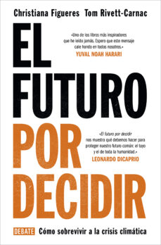 El futuro por decidir: como sobrevivir a la crisis climatica