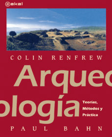 Arqueologia: teorias, metodos y practicas (2ª ed)