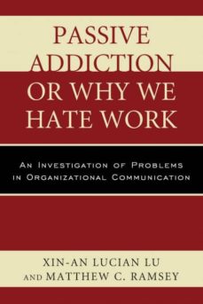 Passive addiction or why we hate work