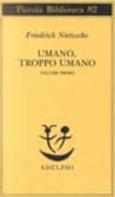 Umano, troppo umano. vol. 1. (edición en italiano)