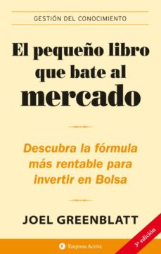 El pequeÑo libro que bate al mercado : descubra la formula mas re ntable para invertir en bolsa