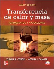 Transferencia de calor y masa (4ª ed) fundamentos y aplicaciones