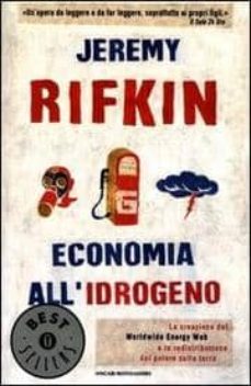 Economia all idrogeno. la creazione del worldwide energy web e la edistribuzione del potere sulla terra. (edición en italiano)