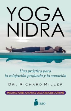 Yoga nidra: una practica para la relajacion profunda y la sanacion