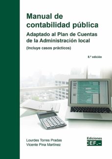 Manual de contabilidad publica. adaptacion al plan de cuentas de la administraciÓn local (8ª ed.)